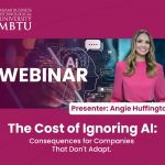 Webinar: “The Cost of Ignoring AI” Presenter: Angie Huffington